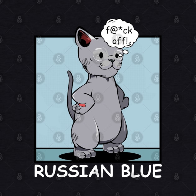 Russian Blue - f@*ck off! Funny Rude Cat by Lumio Gifts